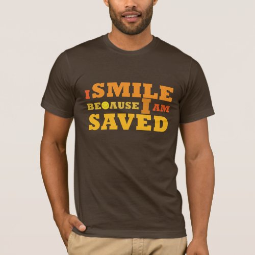 I Smile Because I am Saved Christian t_shirt
