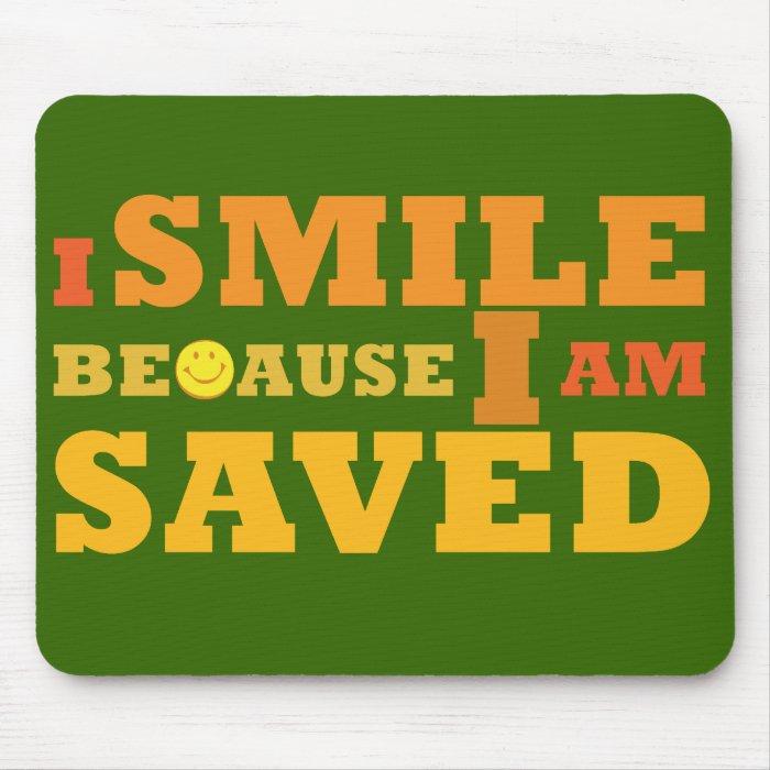 I Smile Because I am Saved Mouse Pad