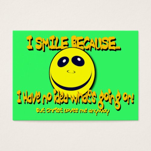 I SMILE BECAUSE... Tract Cards / Business Cards