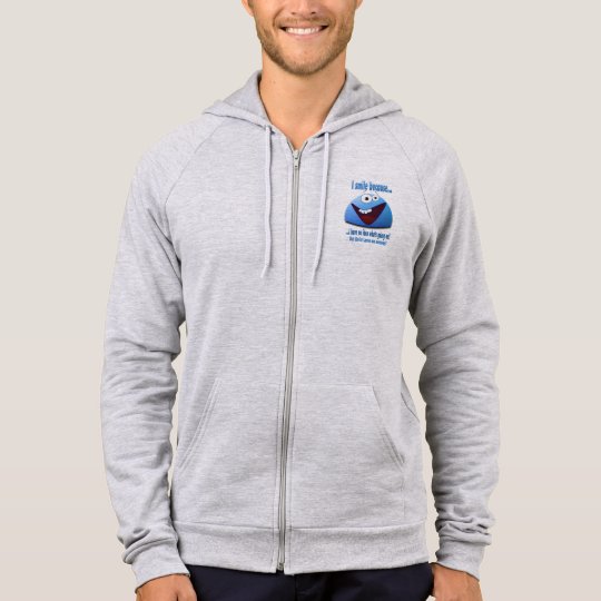 I smile because...V2 Hoodie