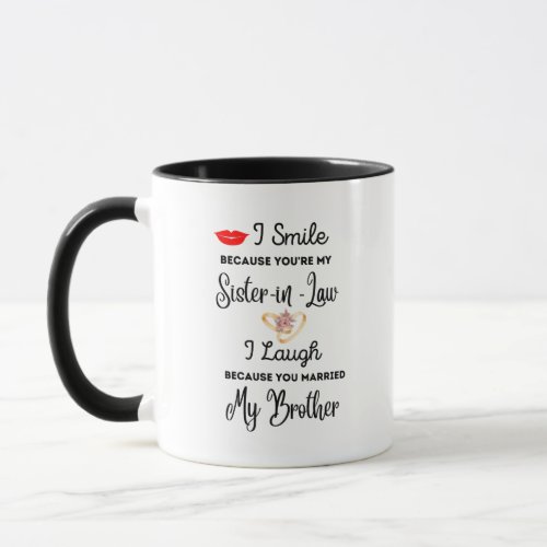 I Smile Because Youre My Sister_in_Law funny  Mug