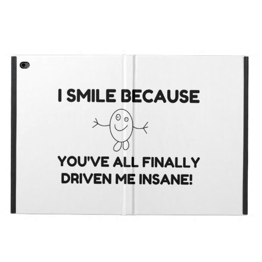 I Smile Because You've All Finally Driven Me Insan Powis iPad Air 2 Case