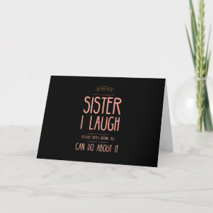 I smile funny gifts for sisters aunties from broth card