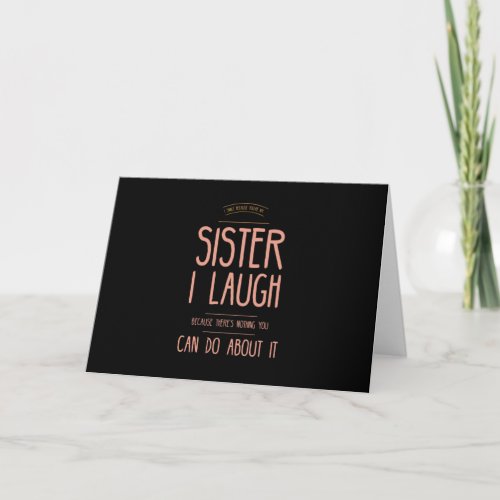 I smile funny gifts for sisters aunties from broth card