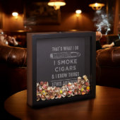 I Smoke Cigars And I Know Things Shadow Box (Front)