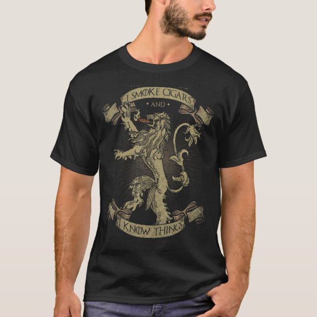 I Smoke Cigars And I Know Things T Shirt - Cigars (Front)