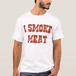 I Smoke Meat T-Shirt