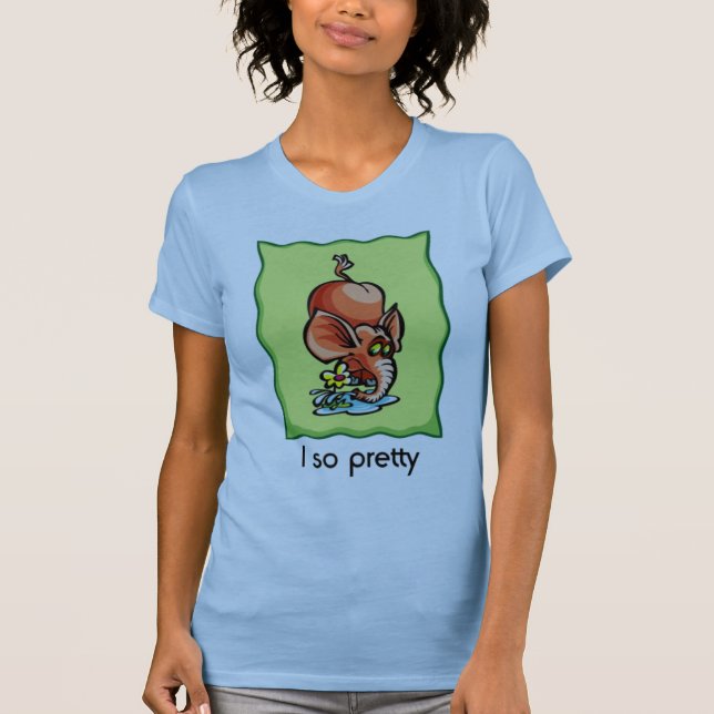 I So Pretty Elephant T-Shirt (Front)