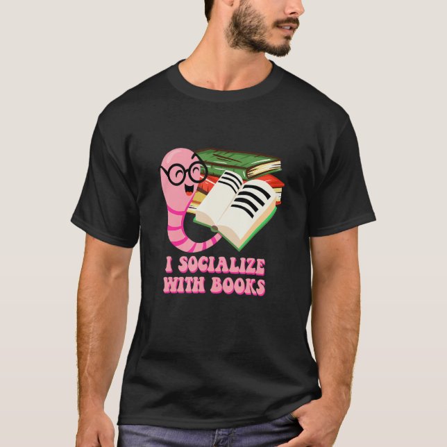 I Socialize with Books Hobby Introvert Activities  T-Shirt (Front)