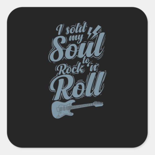 I sold my Soul to Rock n Roll Musik Genre Square Sticker