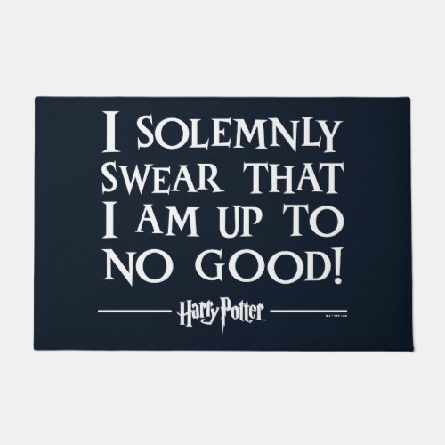 I SOLEMNLY SWEAR THAT I AM UP TO NO GOODâ DOORMAT