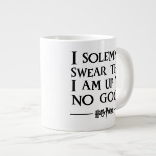 I SOLEMNLY SWEAR THAT I AM UP TO NO GOOD™ GIANT COFFEE MUG