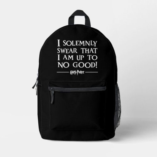 I SOLEMNLY SWEAR THAT I AM UP TO NO GOODâ PRINTED BACKPACK