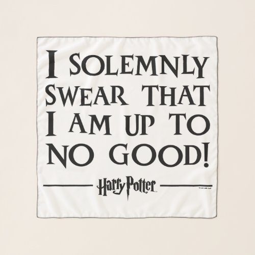 I SOLEMNLY SWEAR THAT I AM UP TO NO GOODâ SCARF