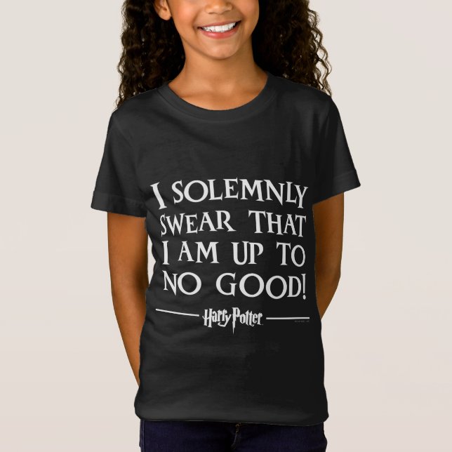 I SOLEMNLY SWEAR THAT I AM UP TO NO GOOD™ T-Shirt (Front)