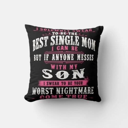 I Solemnly Swear To Be The Best Single Mom Throw Pillow