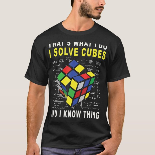 i solve cubes and i know thing , Puzzle Speed Cubi T-Shirt (Front)
