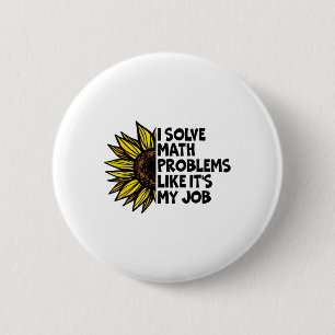 I Solve Math Problems Like It's My Job Funny Back  Button