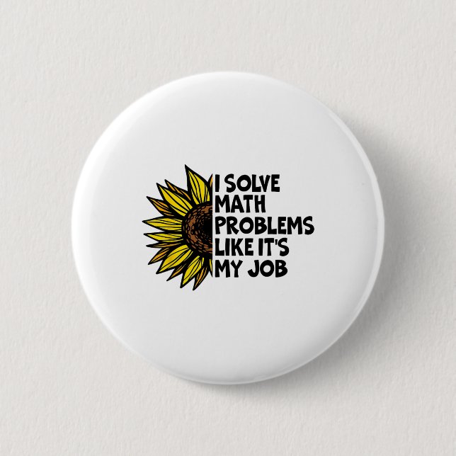 I Solve Math Problems Like It's My Job Funny Back  Button (Front)