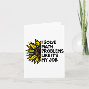 I Solve Math Problems Like It's My Job Funny Back Card