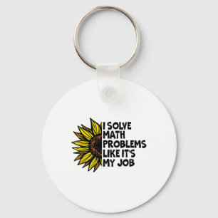 I Solve Math Problems Like It's My Job Funny Back  Keychain