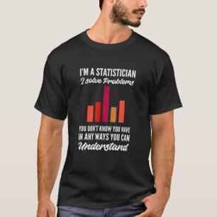 I Solve Problems Mathematical Statistician T-Shirt