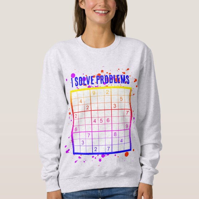 I Solve Problems SUDOKU Sweatshirt (Front)