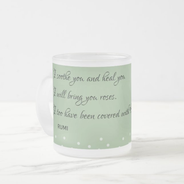 I Soothe and Heal: Rumi-Inspired Quote Design Frosted Glass Coffee Mug (Front Left)