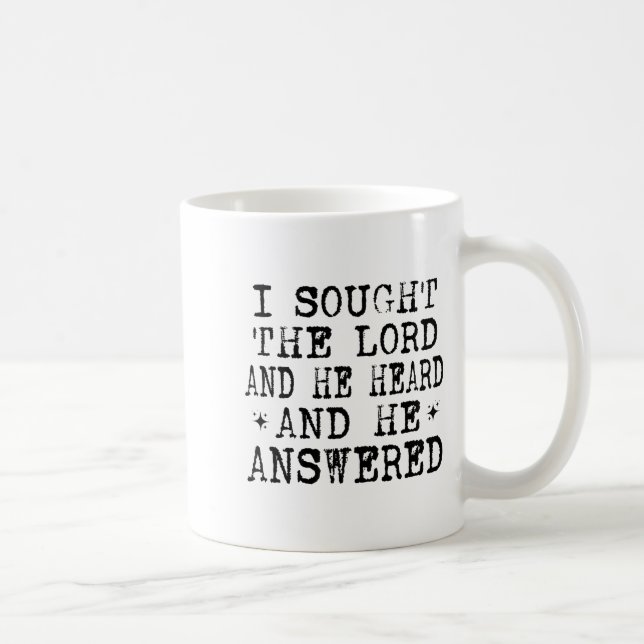 I Sought The Lord And He Heard And He Answered, Ch Coffee Mug (Right)