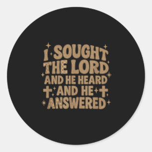 I Sought The Lord And He Heard And He Answered Chr Classic Round Sticker