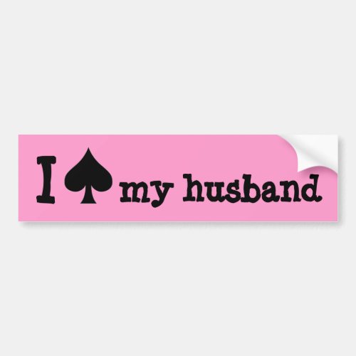 I spade my husband bumper sticker