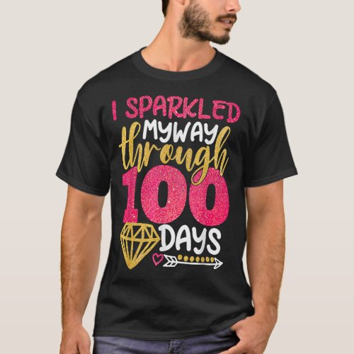I Sparkled My Way Through 100 Days 100th Day Of Sc T_Shirt