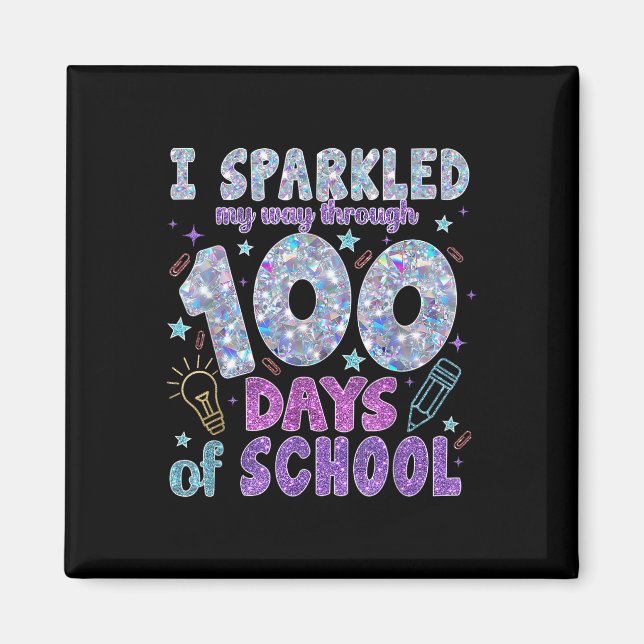 I Sparkled My Way Through 100 Days Of School 100th Magnet (Front)