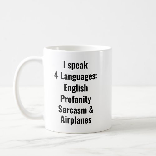 I Speak 4 Languages English Profanity Sarcasm Coffee Mug