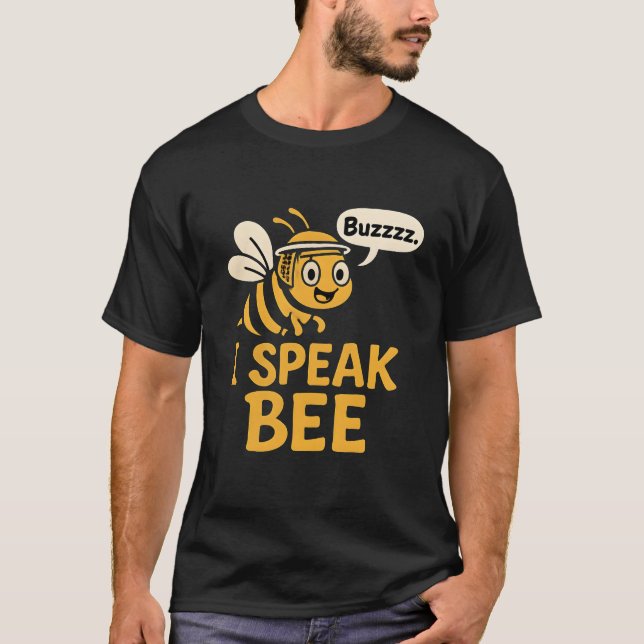 I Speak Bee Beekeeper Humor T-Shirt (Front)