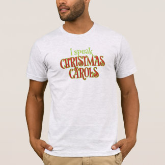 I Speak Christmas Carols T-Shirt