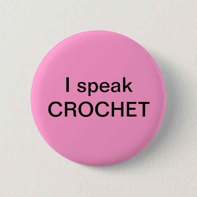 I speak CROCHET Pinback Button (Front)
