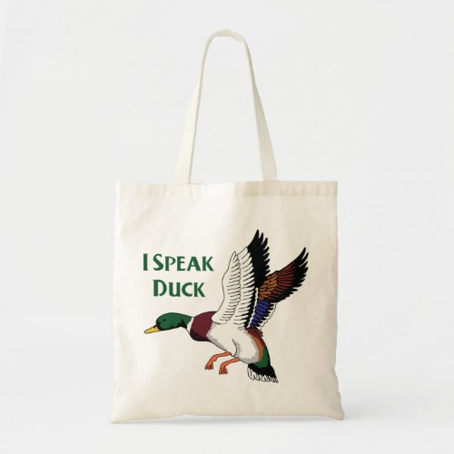 I Speak Duck Tote Bag