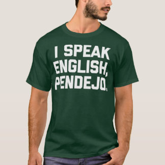 I Speak English Pendejo funny saying humor Spanis T-Shirt