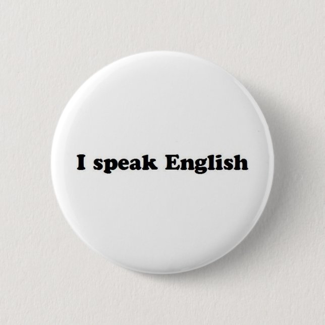 I Speak English Pinback Button (Front)