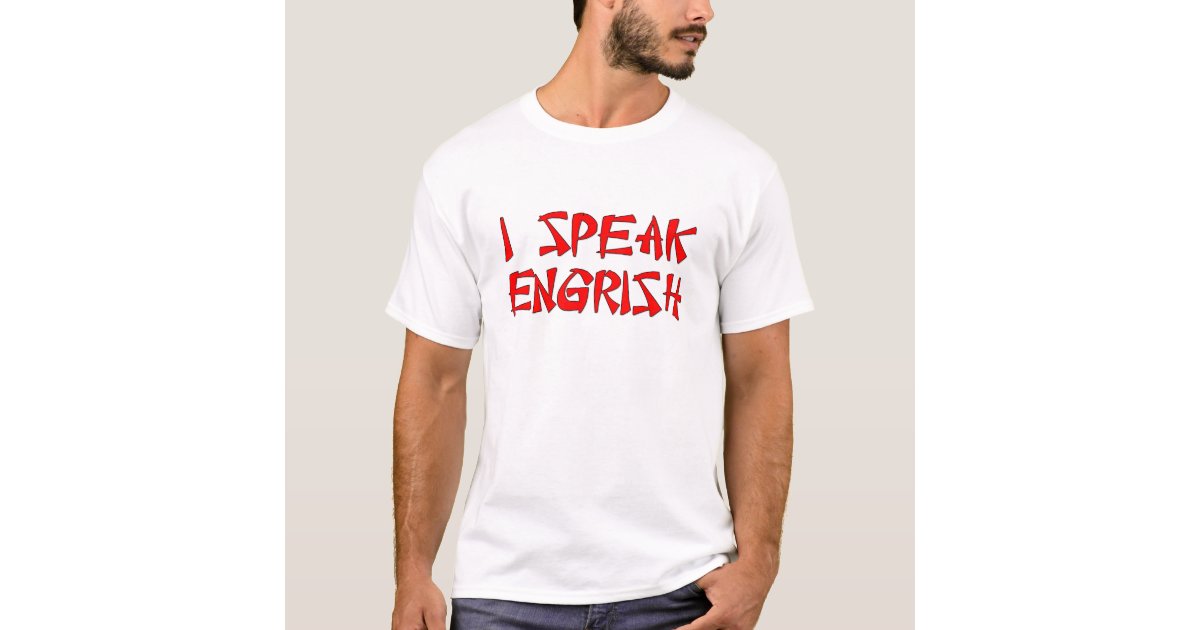 ballade største hamburger I Speak Engrish T-Shirt | Zazzle