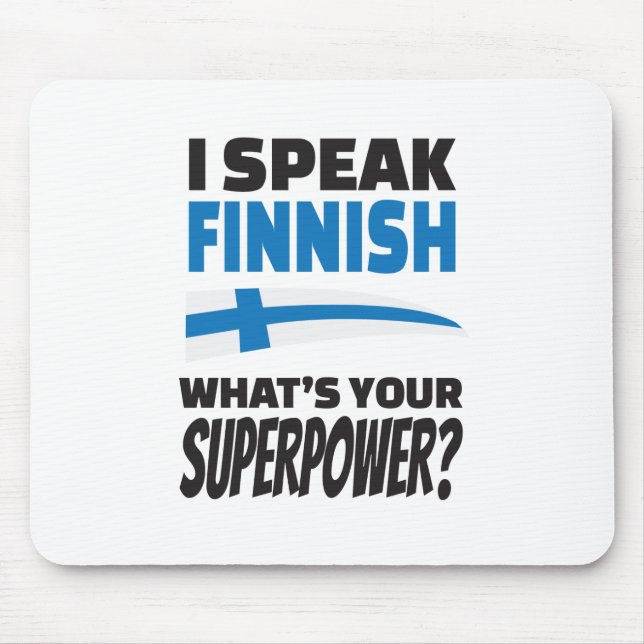 I speak Finnish - what's your Superpower? Mouse Pad (Front)