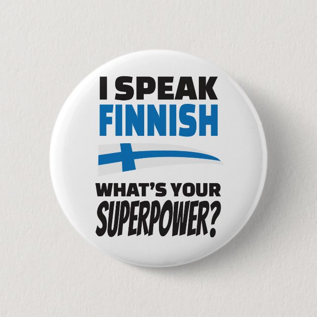 I speak Finnish - what's your Superpower? Pinback Button (Front)