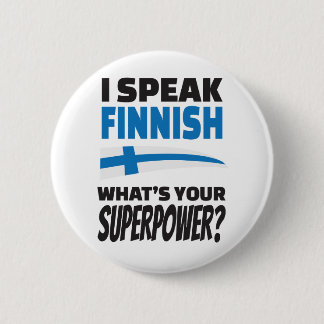 I speak Finnish - what's your Superpower? Pinback Button