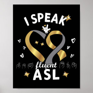 I Speak Fluent Asl - Sign Language Deaf Awareness 