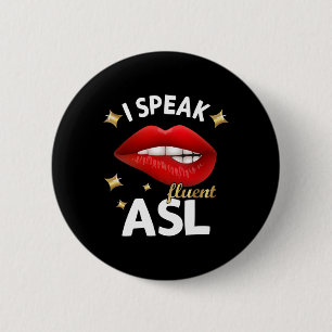 I Speak Fluent Asl - Sign Language Deaf Awareness Button