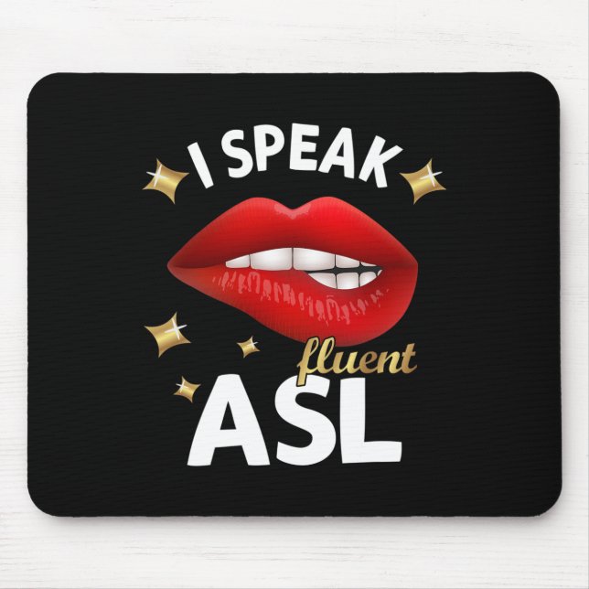 I Speak fluent ASL - sign language Deaf Awareness  Mouse Pad (Front)