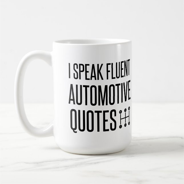 I SPEAK FLUENT AUTOMOTIVE QUOTES COFFEE MUG (Left)