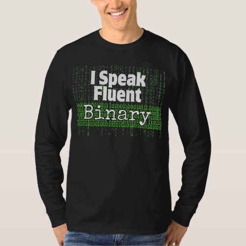 I Speak fluent binaryb T_Shirt