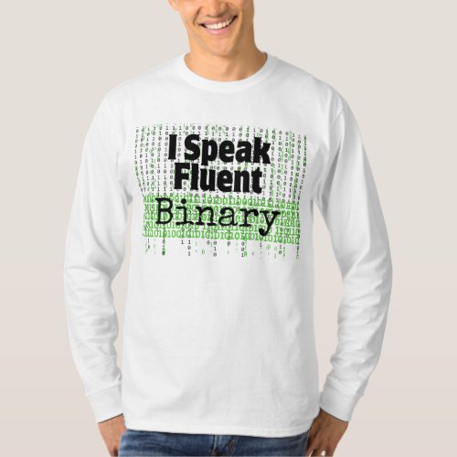 I Speak fluent binaryw T_Shirt